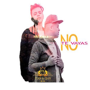 Lian y Tian - No Te Vayas.jpg